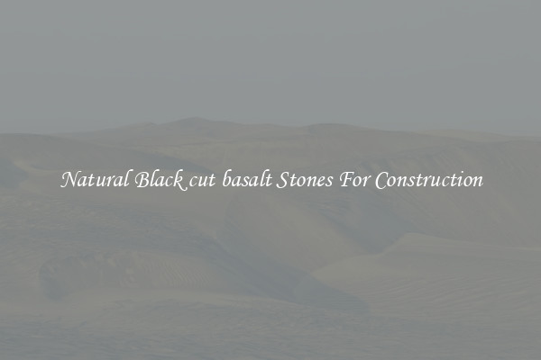 Natural Black cut basalt Stones For Construction