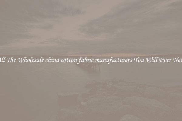 All The Wholesale china cotton fabric manufacturers You Will Ever Need