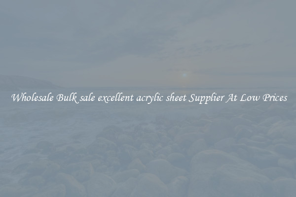 Wholesale Bulk sale excellent acrylic sheet Supplier At Low Prices