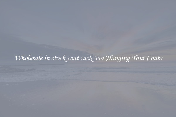 Wholesale in stock coat rack For Hanging Your Coats