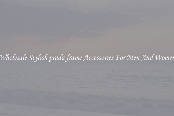 Wholesale Stylish prada frame Accessories For Men And Women