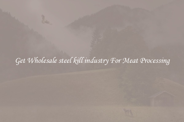 Get Wholesale steel kill industry For Meat Processing