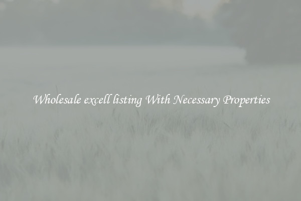 Wholesale excell listing With Necessary Properties