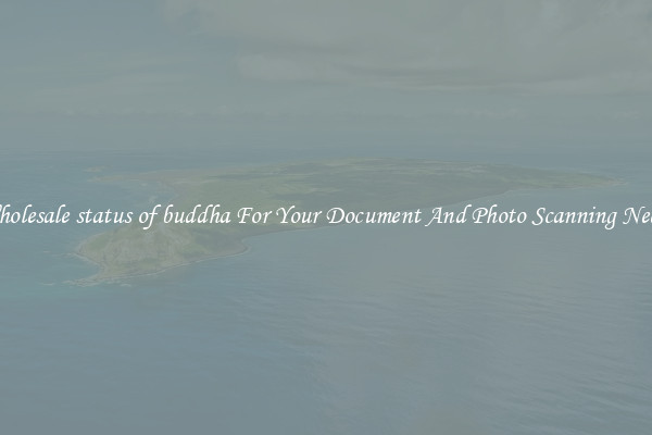 Wholesale status of buddha For Your Document And Photo Scanning Needs