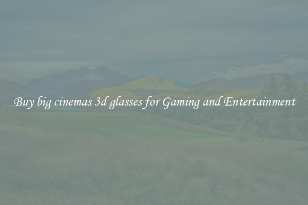 Buy big cinemas 3d glasses for Gaming and Entertainment