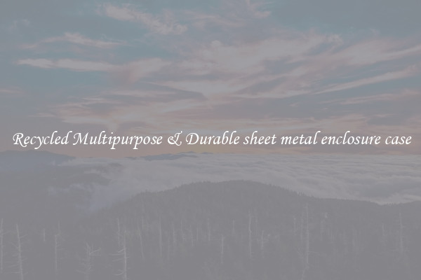 Recycled Multipurpose & Durable sheet metal enclosure case