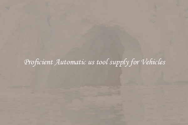 Proficient Automatic us tool supply for Vehicles