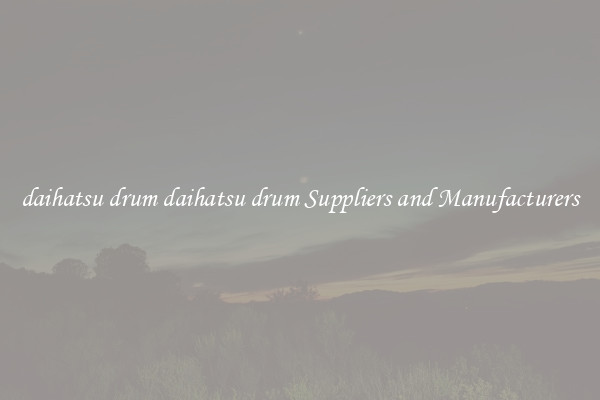 daihatsu drum daihatsu drum Suppliers and Manufacturers