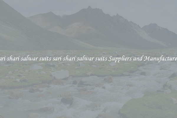 sari shari salwar suits sari shari salwar suits Suppliers and Manufacturers