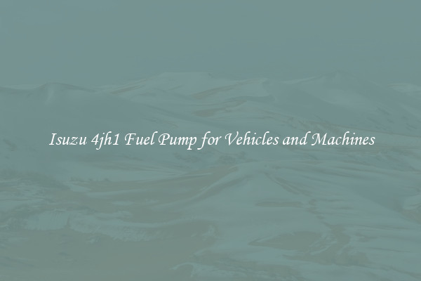 Isuzu 4jh1 Fuel Pump for Vehicles and Machines