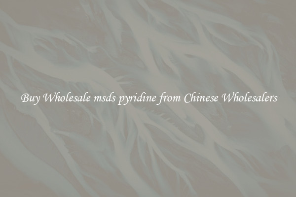 Buy Wholesale msds pyridine from Chinese Wholesalers
