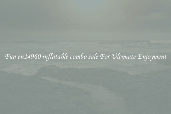 Fun en14960 inflatable combo sale For Ultimate Enjoyment