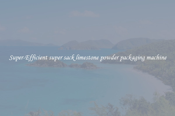 Super-Efficient super sack limestone powder packaging machine