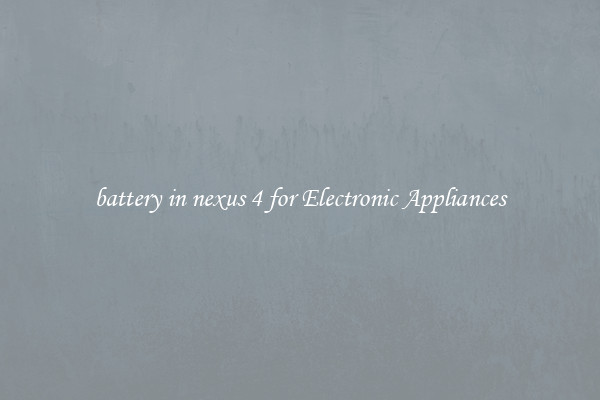 battery in nexus 4 for Electronic Appliances