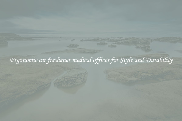Ergonomic air freshener medical officer for Style and Durability