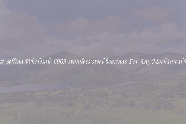Fast-selling Wholesale 6009 stainless steel bearings For Any Mechanical Use