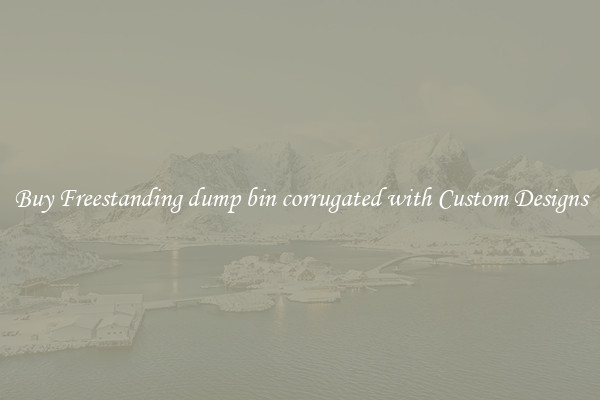 Buy Freestanding dump bin corrugated with Custom Designs