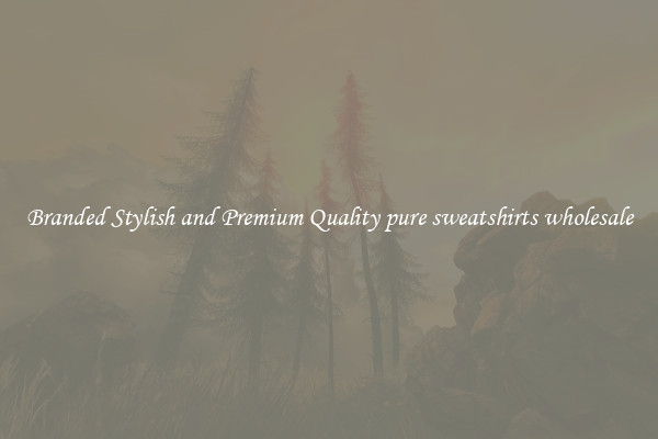 Branded Stylish and Premium Quality pure sweatshirts wholesale