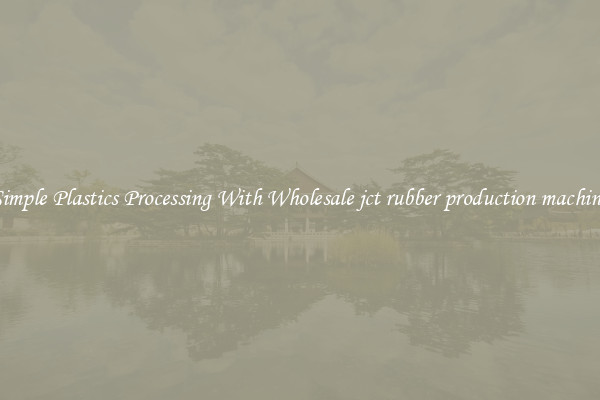 Simple Plastics Processing With Wholesale jct rubber production machine